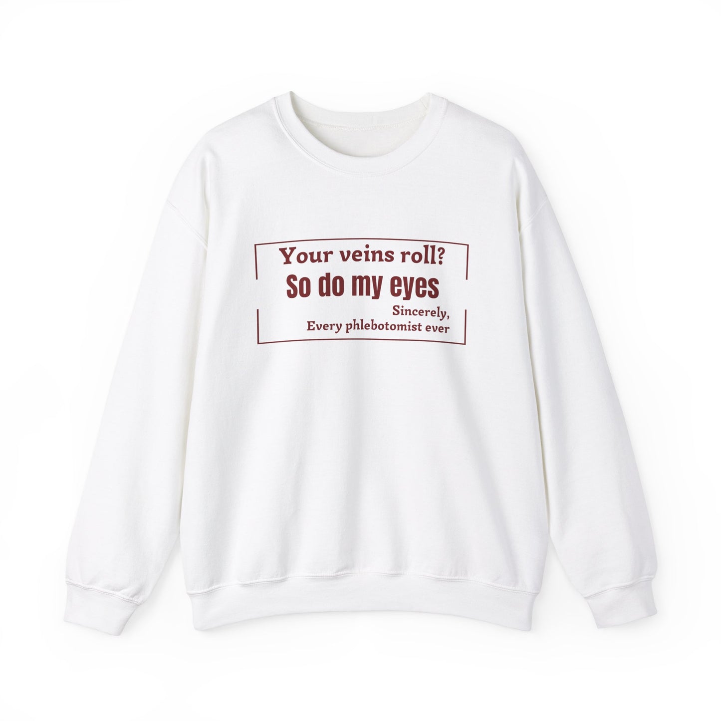 Phlebotomist Rolling Veins Sweatshirt