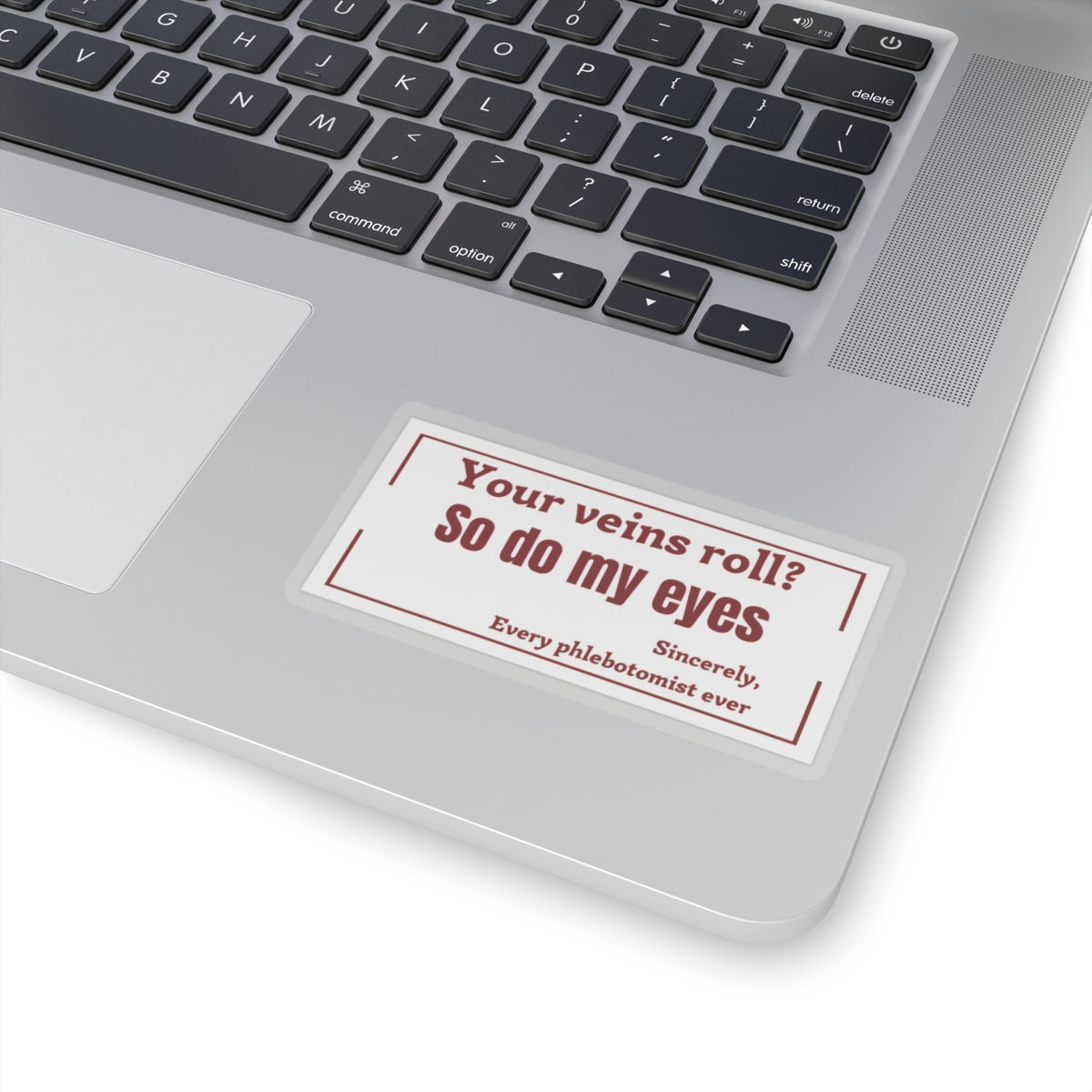 Phlebotomists Rolling Veins sticker