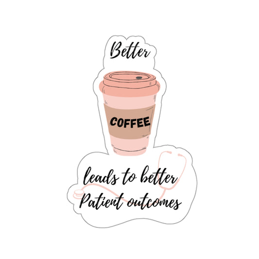 Better Coffee Sticker for Medical Professionals