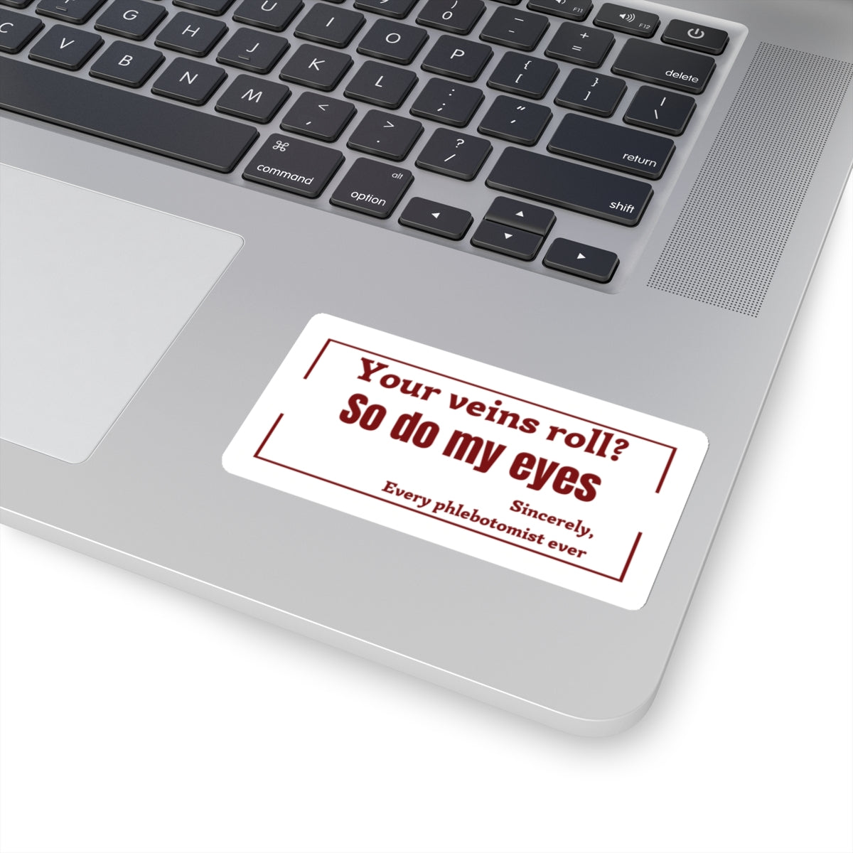 Phlebotomists Rolling Veins sticker