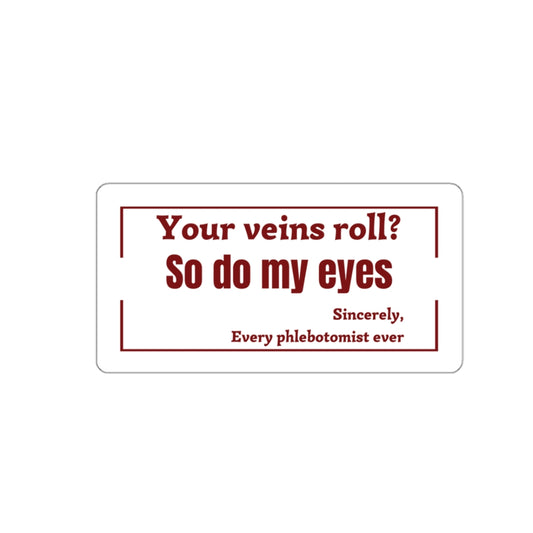 Phlebotomists Rolling Veins sticker