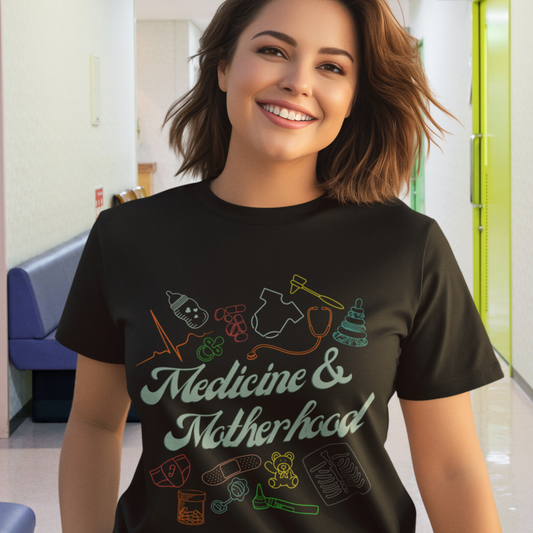 Medicine & Motherhood T-Shirt